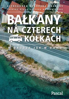 Bałkany na czterech kółkach - Outlet - Aleksandra Zagórska-Chabros
