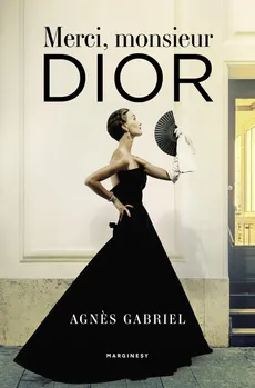 Merci monsieur Dior - Gabriel Agnes