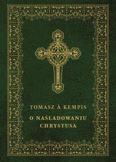 O naśladowaniu Chrystusa - Kempis Tomasz A.