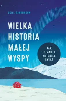 Wielka historia małej wyspy - Outlet - Egill Bjarnason