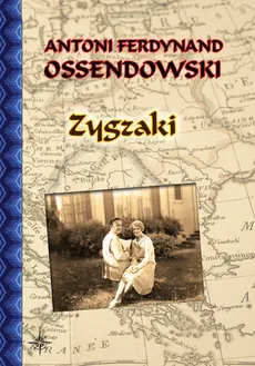 Zygzaki - Ossendowski Antoni Ferdynand