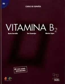 Vitamina B2 Podręcznik + con audio Descargable - Eva Casarejos, Monica Lopez, Berta Sarralde
