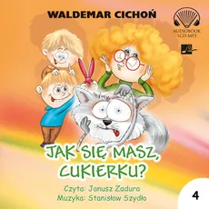 Jak się masz Cukierku - Waldemar Cichoń