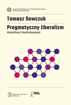 Pragmatyczny liberalizm - Outlet - Tomasz Sawczuk