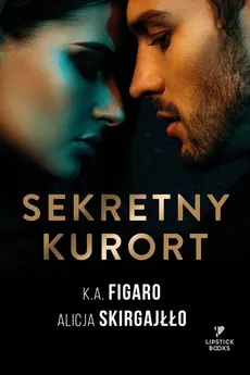 Sekretny kurort - K.A. Figaro, Alicja Skirgajłło