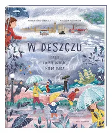 W deszczu, czyli co się dzieje, kiedy pada - Małgosia Piątkowska, Monika Utnik-Strugała