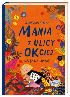 Mania z ulicy OKciej upiększa świat - Agnieszka Tyszka