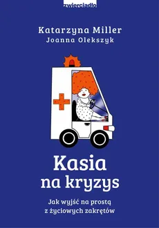 Kasia na kryzys - Joanna Olekszyk, Katarzyna Miller