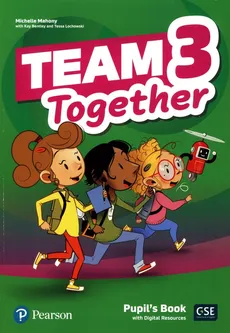 Team Together 3 Pupil's Book + Digital Resources - Kay Bentley, Tessa Lochowski, Michelle Mahony