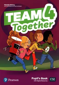 Team Together 4 Pupil's Book + Digital Resources - Kay Bentley, Tessa Lochowski, Michelle Mahony