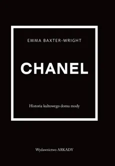 Chanel Historia kultowego domu mody - Outlet - Emma Baxter-Wright
