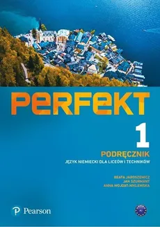 Perfekt 1 Język niemiecki Podręcznik + kod (interaktywny podręcznik + interaktywny zeszyt ćwiczeń) - Beata Jaroszewicz, Jan Szurmant, Anna Wojdat-Niklewska