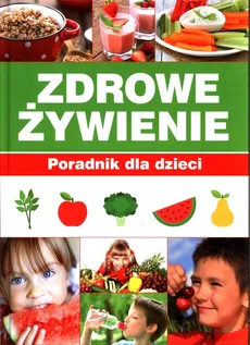 Zdrowe żywienie Poradnik dla dzieci - Outlet - Paulina Bronikowska