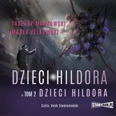 Dzieci Hildora. Tom 2. Dzieci Hildora - Marek Żelkowski, Tadeusz Markowski