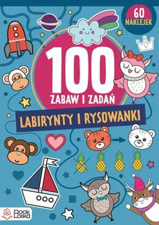 Labirynty i rysowanki 100 zabaw i zadań - Izabela Jesiołowska