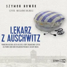 Lekarz z Auschwitz - Szymon Nowak