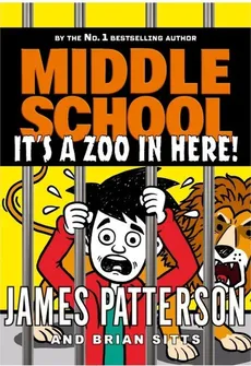 Middle School It's a Zoo in Here! - James Patterson, Brian Sitts