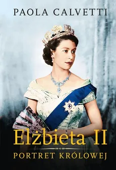 Elżbieta II Portret królowej - Outlet - Paola Calvetti