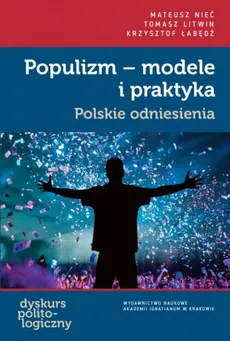Populizm - modele i praktyka - Krzysztof Łabędź, Tomasz Litwin, Mateusz Nieć