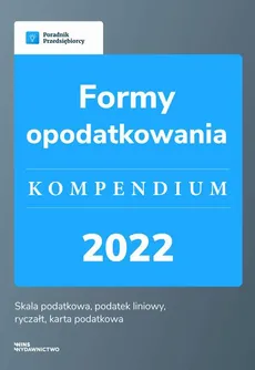 Formy opodatkowania - kompendium 2022 - Małgorzata Lewandowska