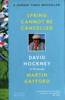 Spring Cannot be Cancelled - Martin Gayford, David Hockney