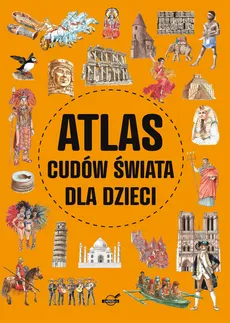 Atlas cudów świata dla dzieci - Outlet - Krzysztof Ulanowski, Izabela Wojtyczka