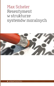 Resentyment w strukturze systemów moralnych - Outlet - Max Scheler