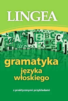 Gramatyka języka włoskiego z praktycznymi przykładami - Lingea
