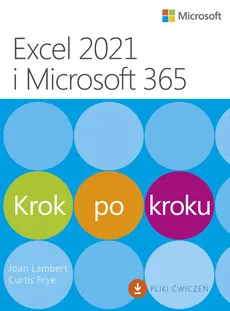 Excel 2021 i Microsoft 365 Krok po kroku - Frye Curtis, Joan Lambert