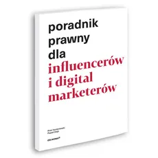 Poradnik prawny dla influencerów i digital marketerów - Outlet - Paweł Głąb, Piotr Kantorowski