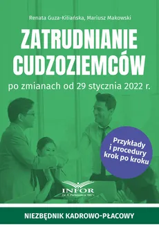 Zatrudnianie cudzoziemców po zmianach od 29 stycznia 2022 r. - Renata Guza-Kiliańska, Mariusz Makowski