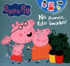 Peppa Pig Opowiadania z naklejkami Na pomoc, tato świnko!