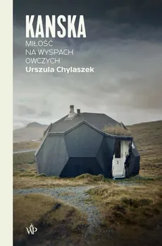 Kanska. Miłość na Wyspach Owczych - Urszula Chylaszek