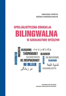 Specjalistyczna edukacja bilingwalna w szkolnictwie wyższym - Agnieszka Cierpich, Bożena Sieradzka-Baziur