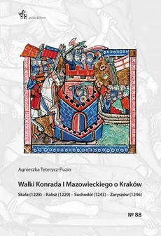 Walki Konrada I Mazowieckiego o Kraków - Outlet - Agnieszka Teterycz-Puzio