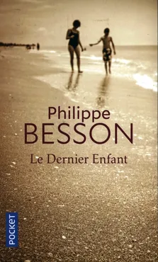 Le Dernier enfant - Philippe Besson