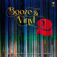 Booze & Vinyl Vol. 2 - Andre Darlington, Tenaya Darlington