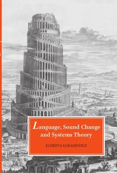 Language, Sound Change and Systems Theory - Elżbieta Łukasiewicz