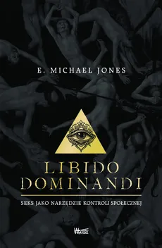 Libido dominandi - Outlet - E. Michael Jones