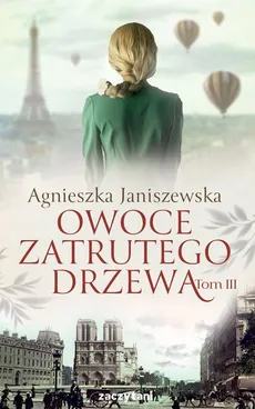 Owoce zatrutego drzewa Tom 3 - Outlet - Agnieszka Janiszewska