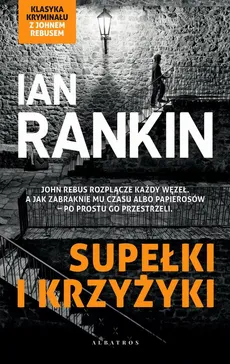 SUPEŁKI I KRZYŻYKI - Ian Rankin