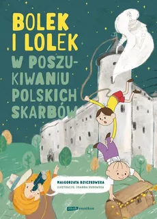 Bolek i Lolek w poszukiwaniu polskich skarbów - Małgorzata Dziczkowska