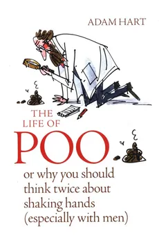 The Life of Poo or why you should think twice about shaking hands - Adam Hart