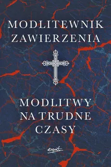 Modlitewnik zawierzenia Modlitwy na trudne czasy