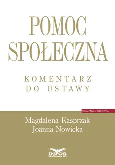 Pomoc społeczna Komentarz do ustawy - Magdalena Kasprzak, Joanna Nowicka