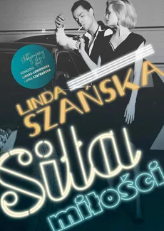 Siła miłości - Agnieszka Lingas-Łoniewska, Anna Szafrańska, Linda Szańska