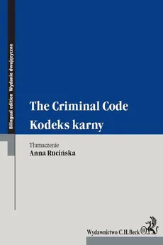 Kodeks karny. The Criminal Code - Anna Rucińska