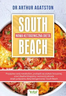 Nowa ketogeniczna dieta South Beach - Arthur Agatston
