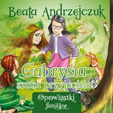 Gabrysia szuka przyjaciela - Beata Andrzejczuk