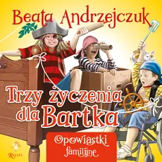 Trzy życzenia dla Bartka - Beata Andrzejczuk